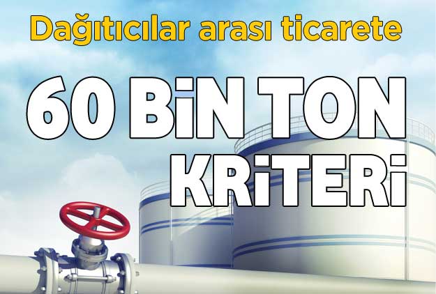 Dağıtıcılar arası ticarete 60 bin ton kriteri