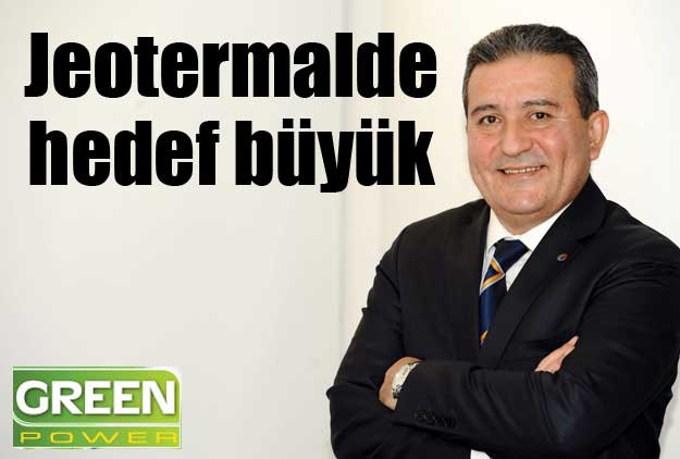 Jeotermalde hedef büyük