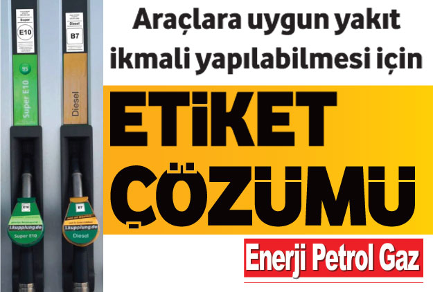 Uygun yakıt ikmaline ‘etiket çözümü’