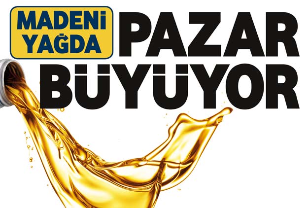 Madeni yağ pazarı büyümeye devam ediyor