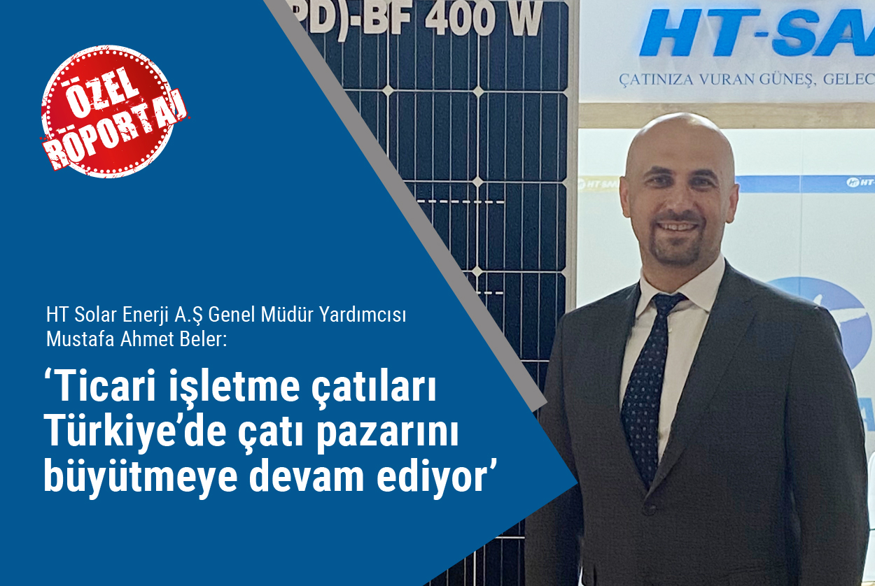 ‘Ticari işletme çatıları Türkiye’de çatı pazarını büyütmeye devam ediyor’