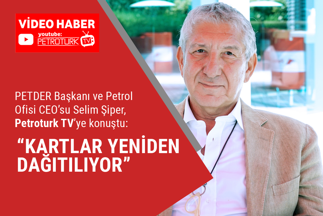 Selim Şiper, Petroturk TV’ye konuştu: “Kartlar yeniden dağıtılıyor”
