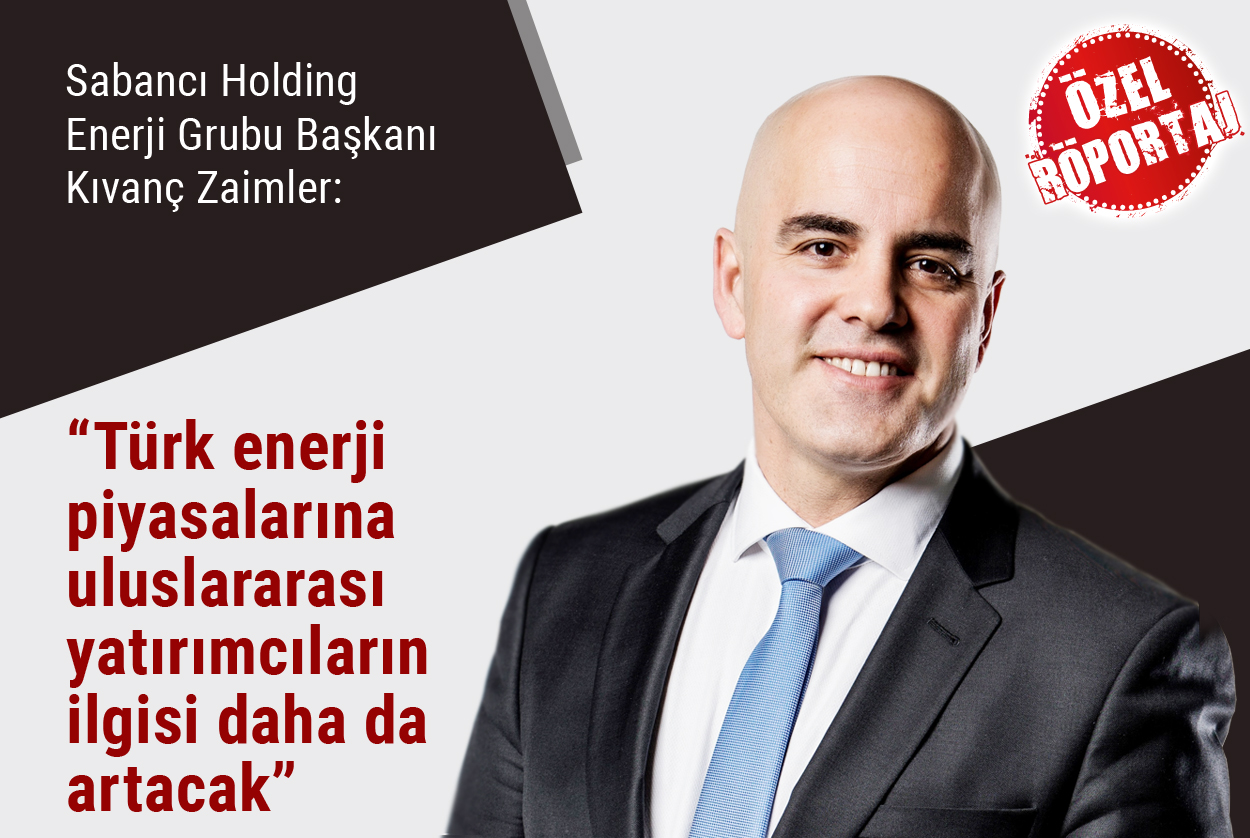“Türk enerji piyasalarına uluslararası yatırımcıların ilgisi daha da artacak”