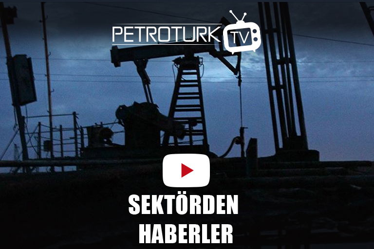 Sektörden Haberler – Petroturk TV