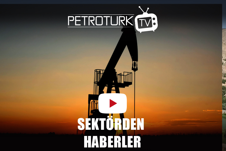 Sektörden Haberler – Petroturk TV