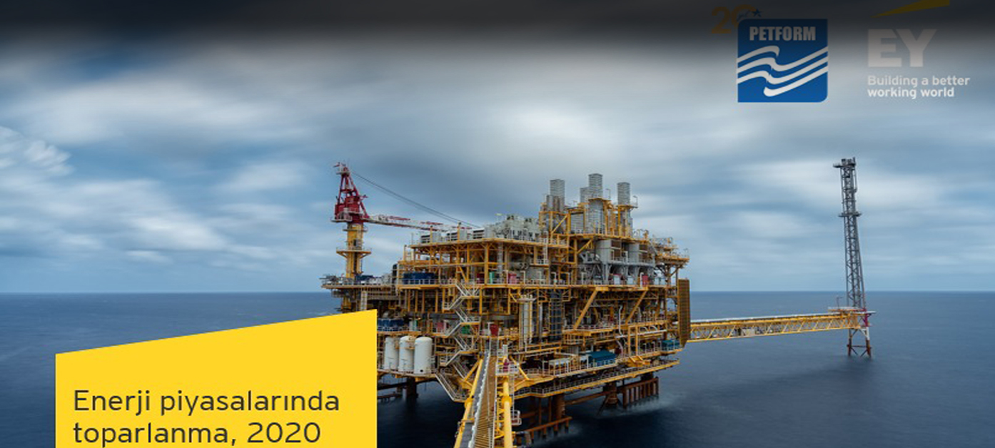 PETFORM ve EY Turkey’den Covid-19 Sonrası Enerji Piyasaları webinarı