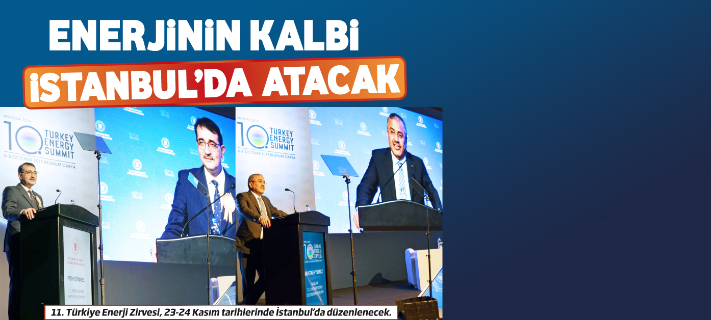 Enerjinin kalbi İstanbul’da atacak