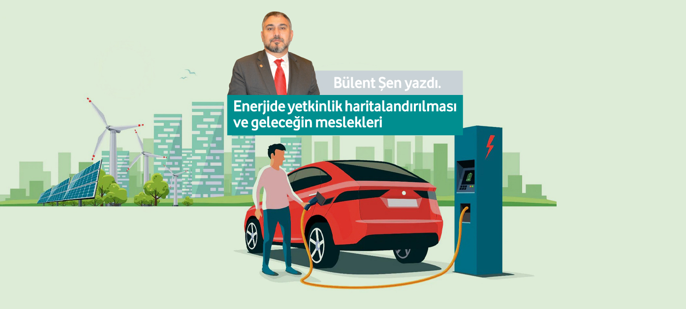 Enerjide yetkinlik haritalandırılması ve geleceğin meslekleri