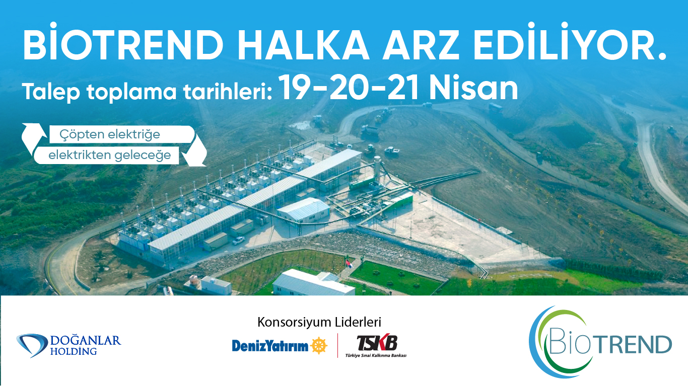 Biotrend Enerji 19-20-21 Nisan tarihlerinde halka arz ediliyor