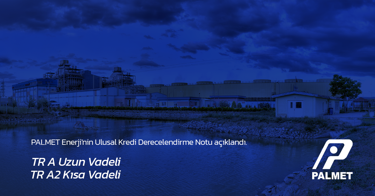 Palmet Enerji’nin kredi notu açıklandı