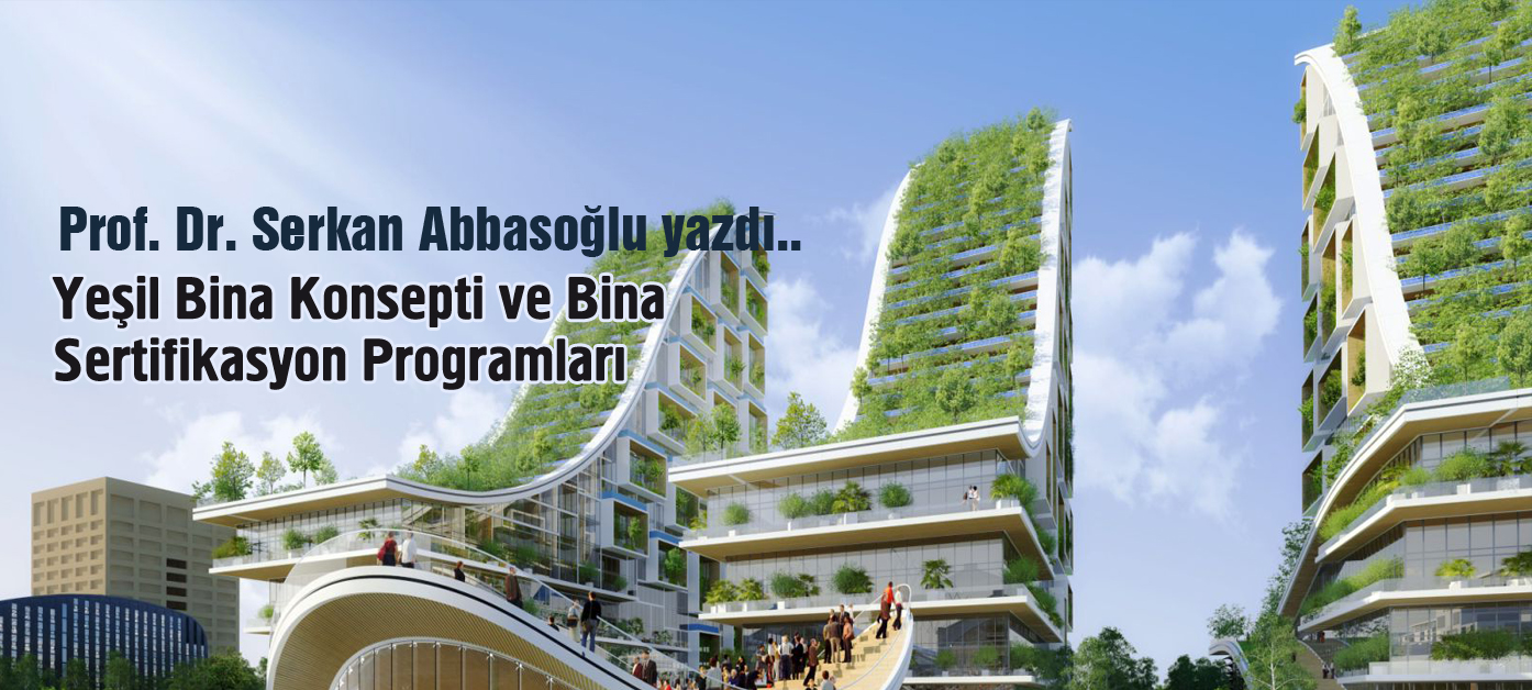 Yeşil Bina Konsepti ve Bina Sertifikasyon Programları
