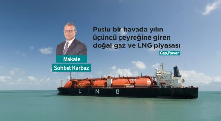 Puslu bir havada yılın üçüncü çeyreğine giren doğal gaz ve LNG piyasası