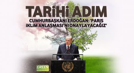 Türkiye, Paris İklim Anlaşması’nı onaylayacak
