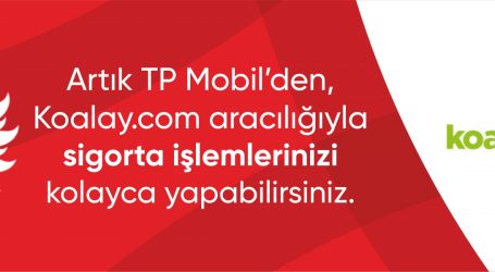 Türkiye Petrolleri ve Koalay.com iş birliği ile sigorta işlemleri TP Mobil üzerinden yapılabiliyor