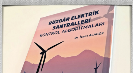 EÜAŞ Genel Müdürü Dr. İzzet Alagöz’ün “Rüzgar Elektrik Santralleri Kontrol Algoritmaları” isimli kitabı yayınlandı