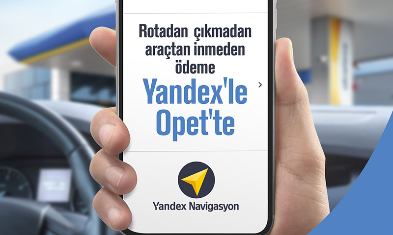 Yandex ile ‘Araçtan İnmeden Ödeme’ OPET’te