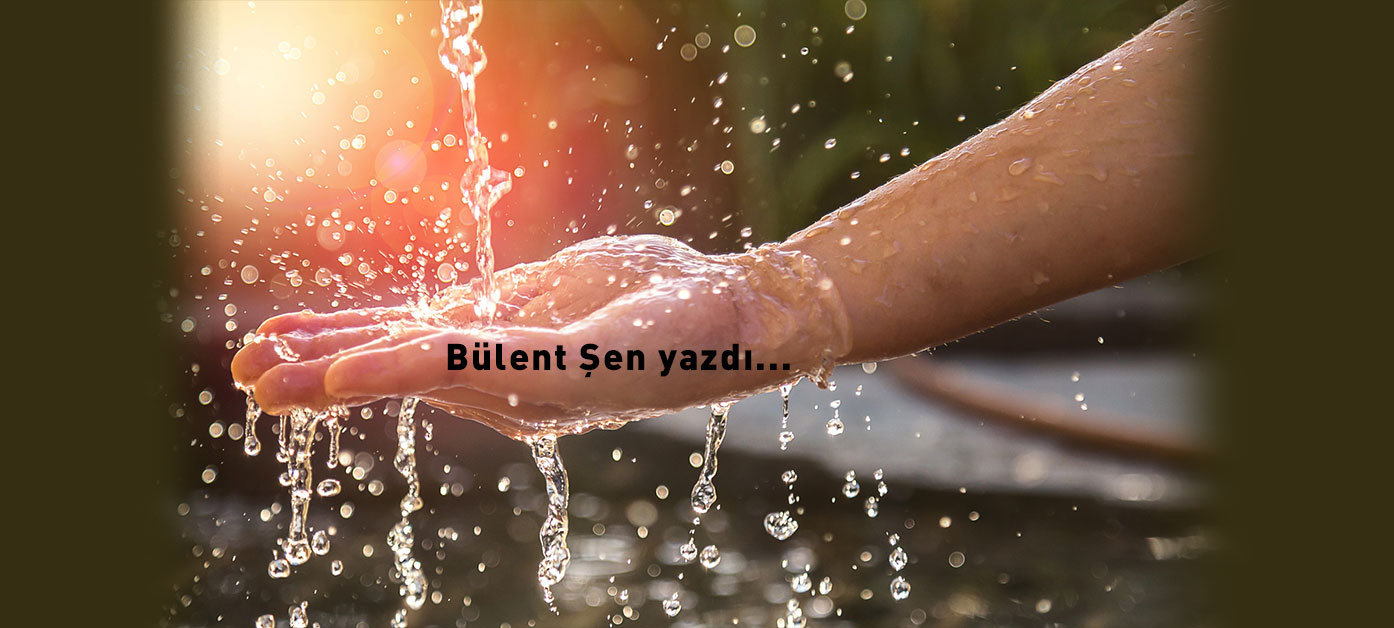 Su, geleceğimizdir…
