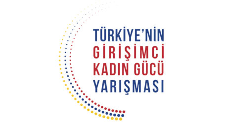 Türkiye’nin Girişimci Kadın Gücü Yarışması başvuruları başladı