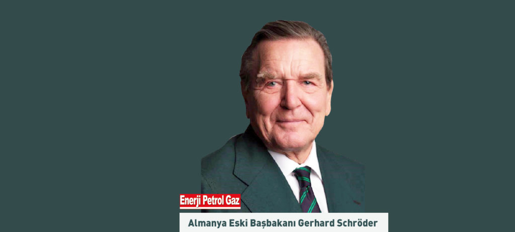 Almanya Eski Başbakanı Gerhard Schröder 12. Türkiye Enerji Zirvesi için Türkiye’ye geliyor