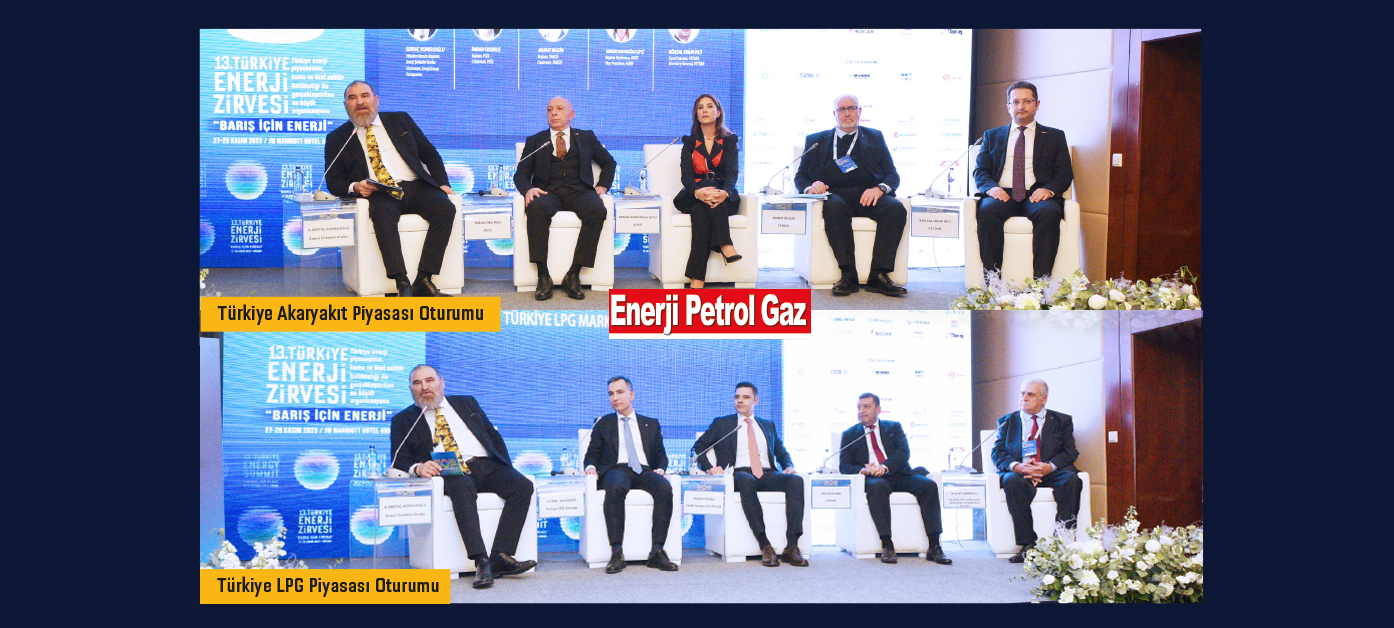 13.Türkiye Enerji Zirvesi’ne Akaryakıt ve LPG Piyasaları Oturumları damga vurdu