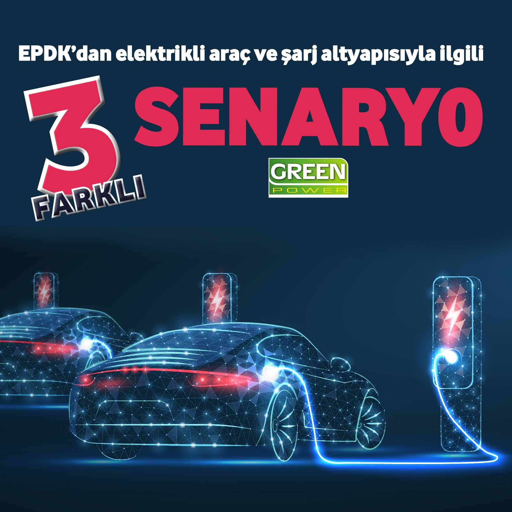 EPDK’dan elektrikli araç ve şarj altyapısıyla ilgili 3 farklı senaryo