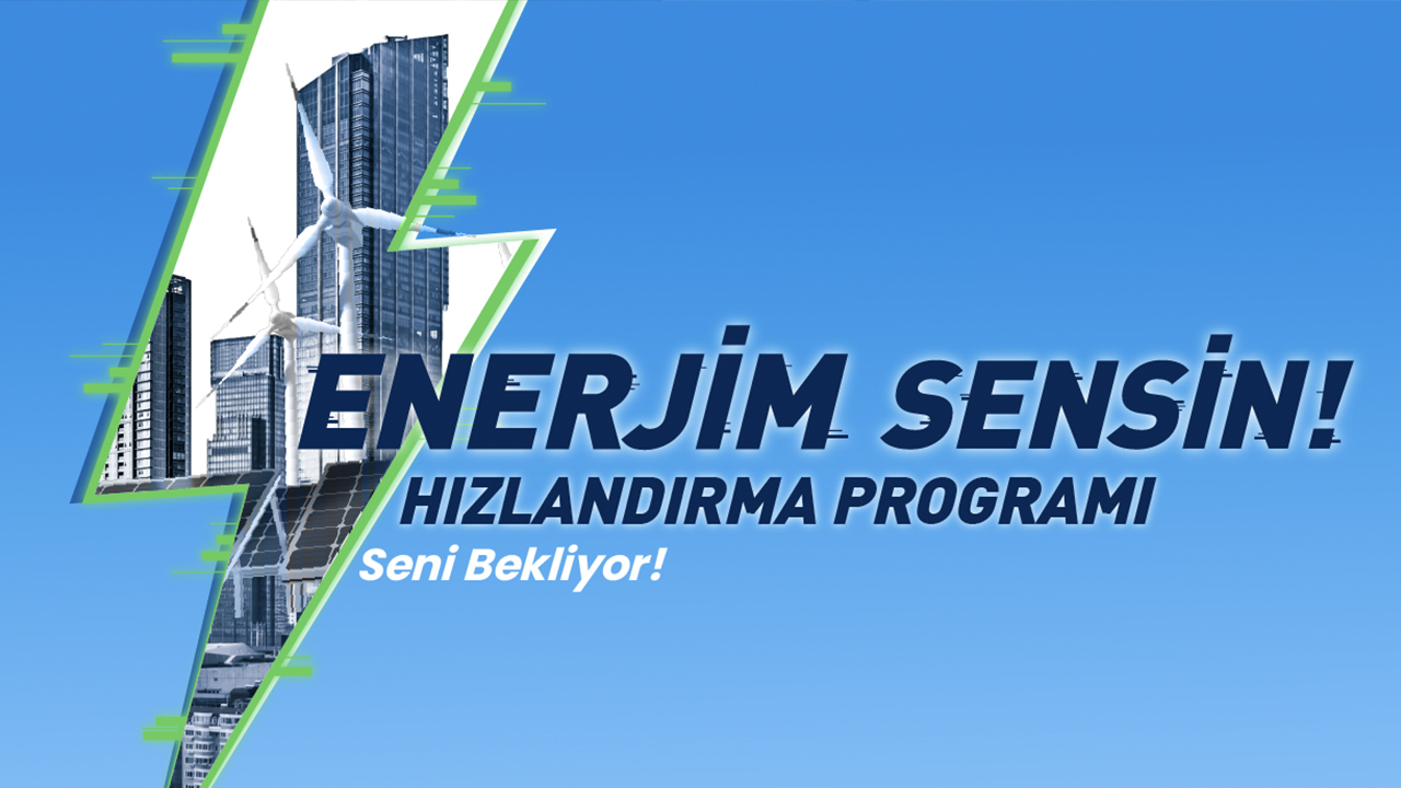 ”Enerjim Sensin’’ Programı’nda girişimleri 3,5 milyon TL nakit ödül bekliyor