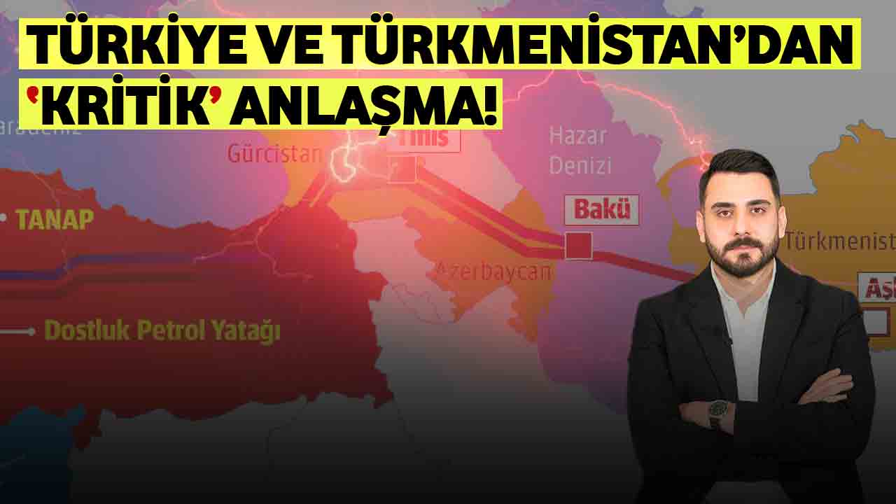 Türkiye ve Türkmenistan’dan ‘KRİTİK’ Anlaşma! | Küresel Akış