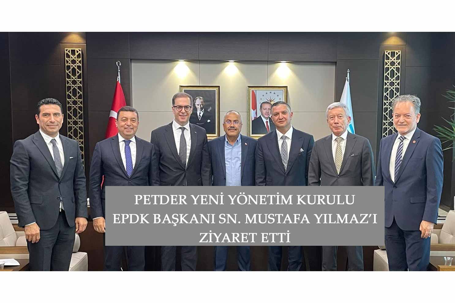 PETDER Yeni Yönetim Kurulu EPDK Başkanı Mustafa Yılmaz’ı ziyaret etti